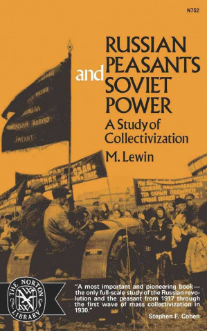 Russian Peasants and Soviet Power, by Moshe Lewin